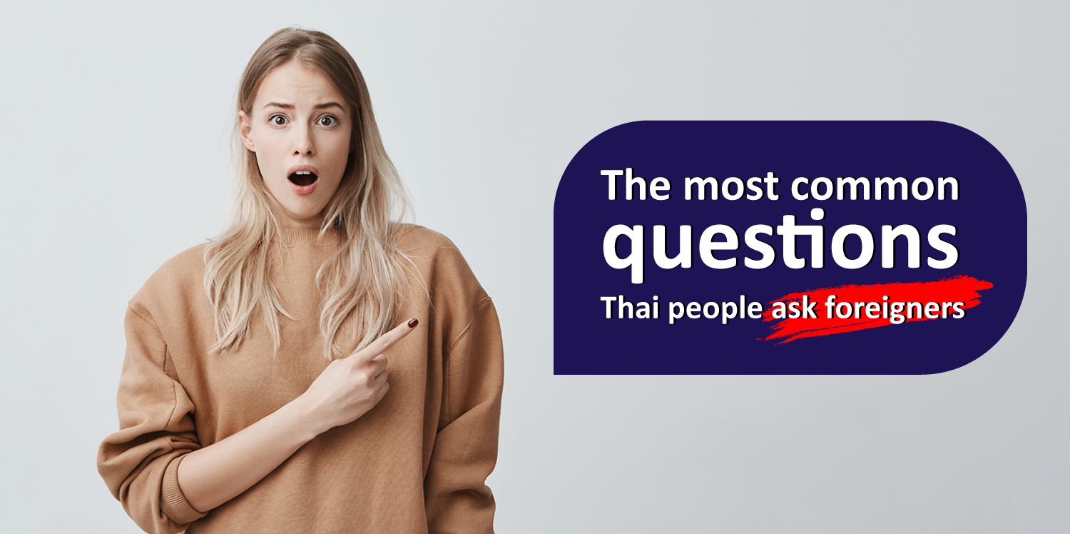 The most common questions Thai people ask foreigners - ProLanguage